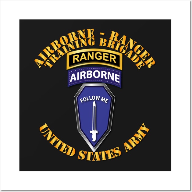 Airborne and Ranger Training Brigade Wall Art by twix123844